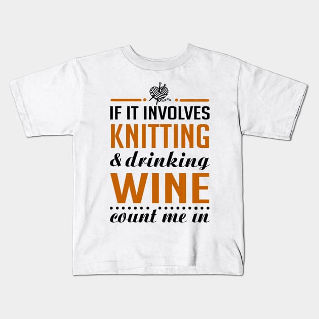 Knitting and Drinking Wine Kids T-Shirt by KsuAnn